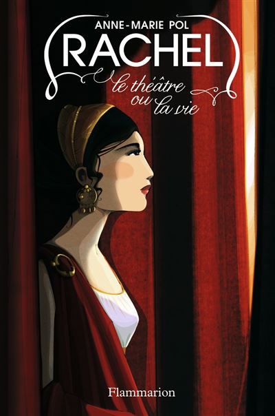 Rachel Le Théâtre ou la vie