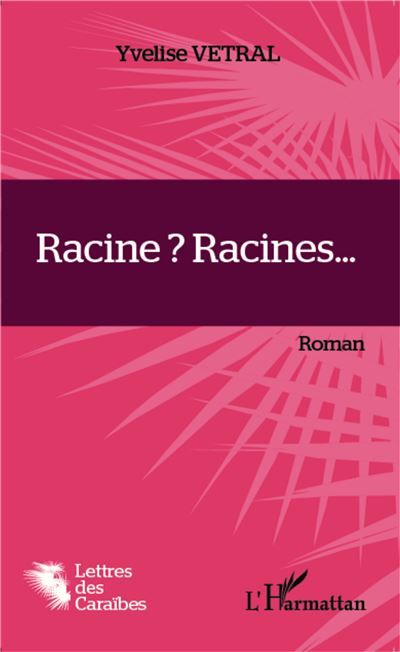 Racine ? Racines... Roman