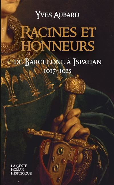 Racines et honneurs - de barcelonne a ispahan (saga des limousins-tome v-version poche)