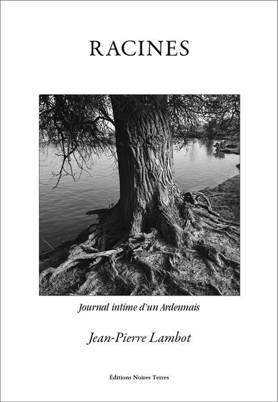 Racines Journal intime d'un Ardennais