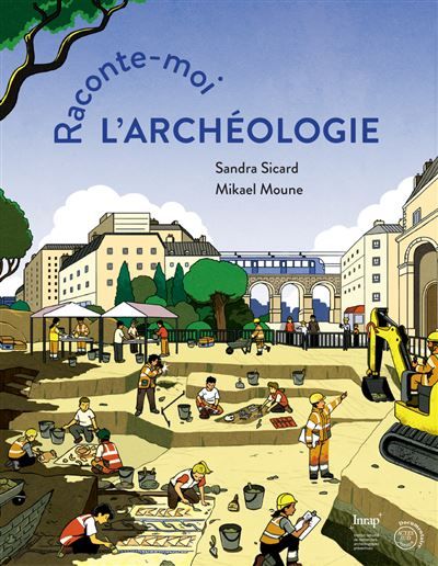 Raconte-moi l'archéologie !
