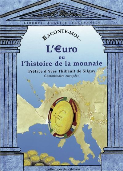 Raconte-Moi L'Euro Ou L'Histoire De La Monnaie