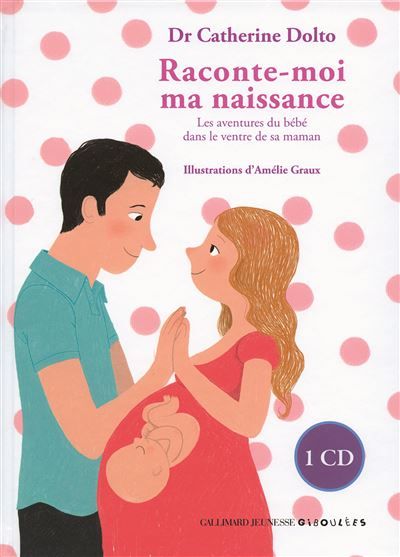 Raconte-moi ma naissance Les aventures du bébé dans le ventre de sa maman