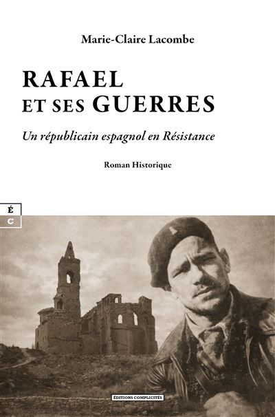 Rafael et ses guerres Un républicain espagnol en Résistance