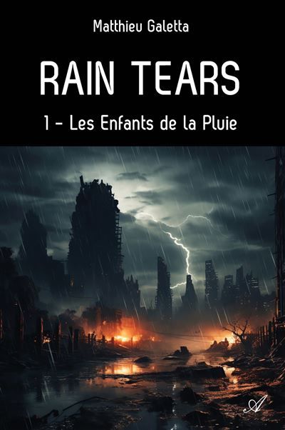 Rain tears, T1 Les Enfants de la Pluie