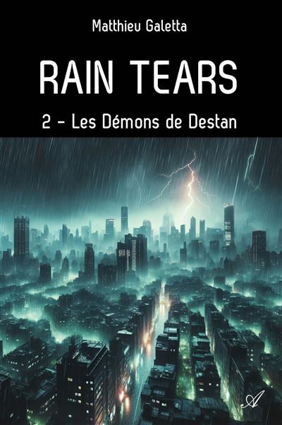 Rain tears, T2 Les Démons de Destan