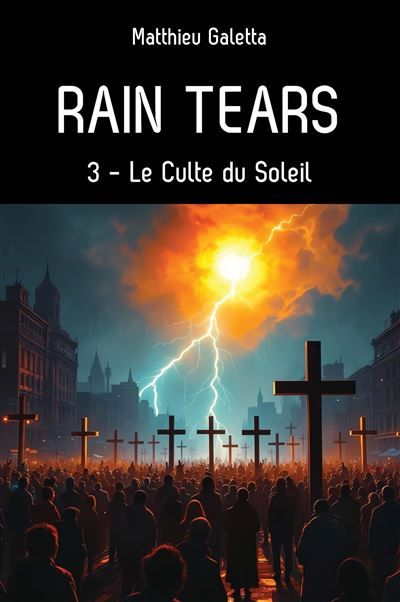 Rain tears, T3 Le Culte du Soleil