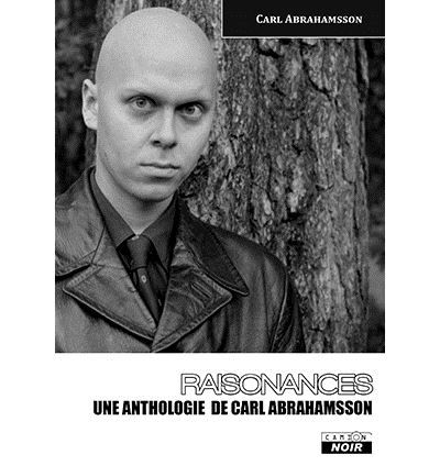 Raisonances une anthologie de Carl Abrahamsson