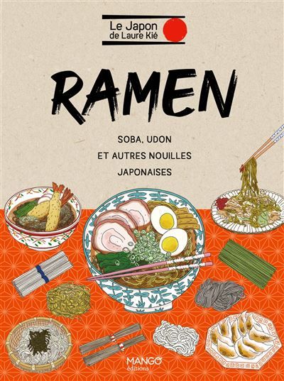 Ramen, soba, udon et autres nouilles japonaises Soba, udon et autres nouilles japonaises
