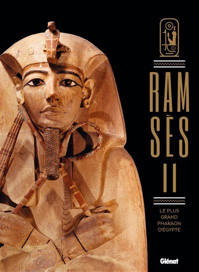 Ramsès II Le plus grand pharaon d'Égypte
