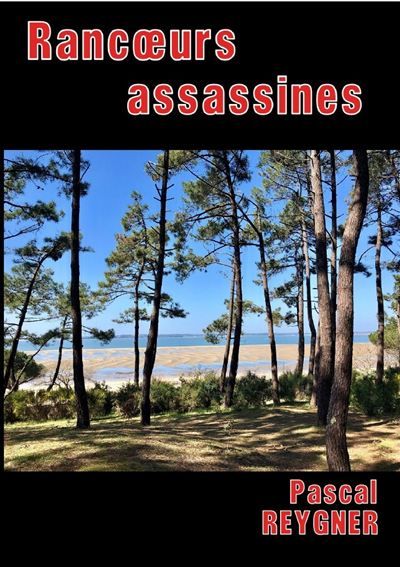 Rancœurs assassines