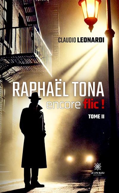 Raphaël Tona encore flic ! Tome II