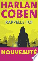Rappelle-toi - Le nouveau roman policier d'Harlan Coben - un thriller haletant mêlant suspense et enquête autour d'une mystérieuse disparition, où secrets et meurtres s'entrelacent.