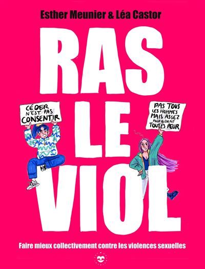 Ras le viol Faire mieux collectivement contre les violences sexuelles