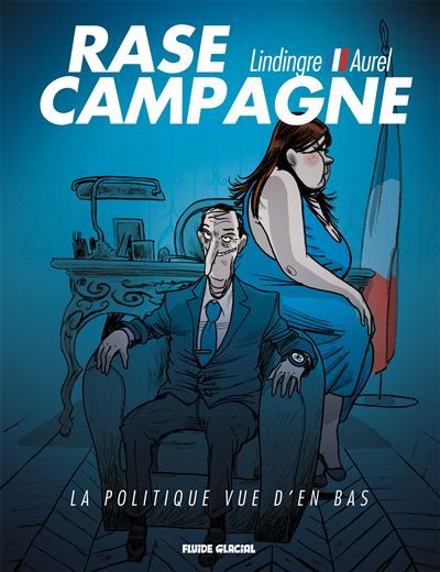 Rase campagne - La politique vue d'en bas -  Aurel