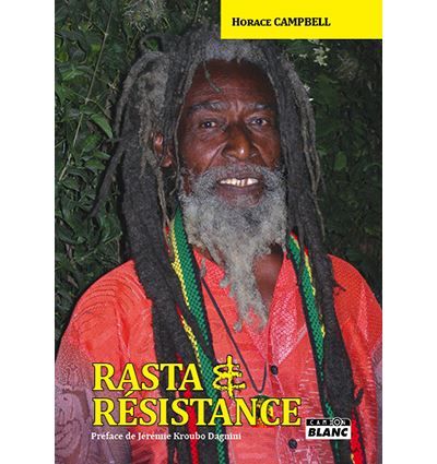 Rasta et résistance de Marcus Garvey à Walter Rodney