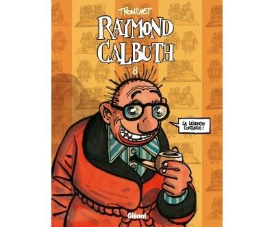Raymond Calbuth - Tome 08 Tome 8