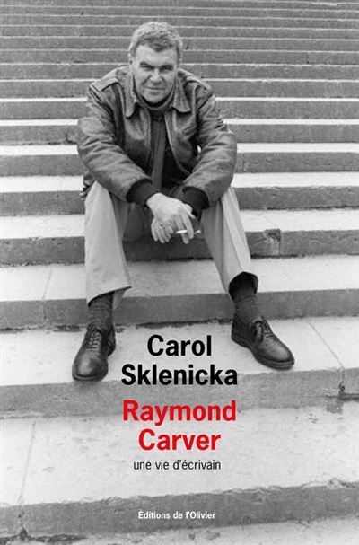 Raymond Carver Une vie d’écrivain