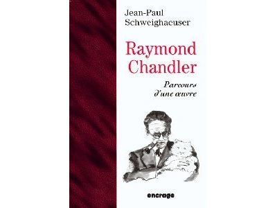 Raymond Chandler Parcours d'une œuvre