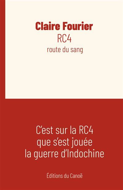 RC4, route du sang C'est sur la RC4 que s'est jouée la guerre d'Indochine