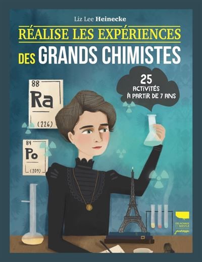 Réalise les expériences des grands chimistes 25 activités à partir de 7 ans