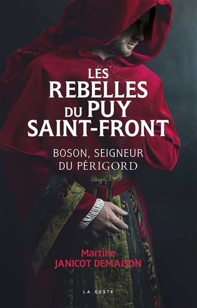 Rebelles du puy saint front (geste) - boson seigneur du perigord Boson, seigneur du Périgord