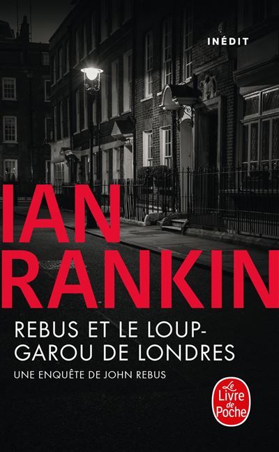Rebus et Le Loup-garou de Londres Une enquête de l'inspecteur Rebus- Inédit