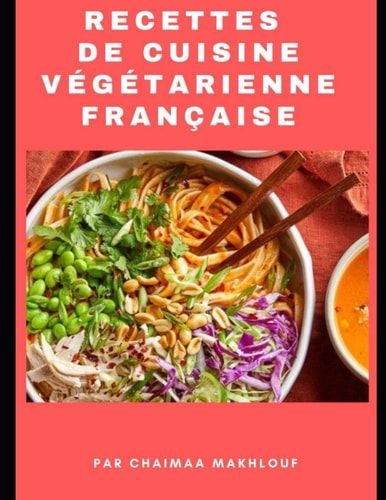 Recettes de cuisine végétarienne française (French Edition)