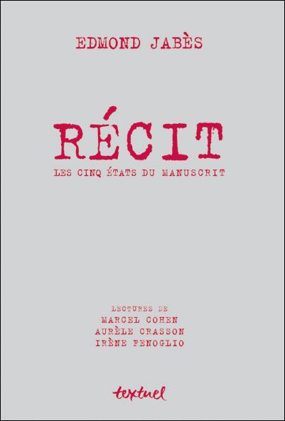 Récit, les cinq états du manuscrit Les cinq états du manuscrit
