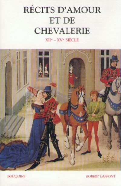Récits d'amour et de chevalerie XIIe-XVe siècle XII-XVe siècle