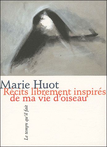Récits librement inspirés de ma vie d'oiseau