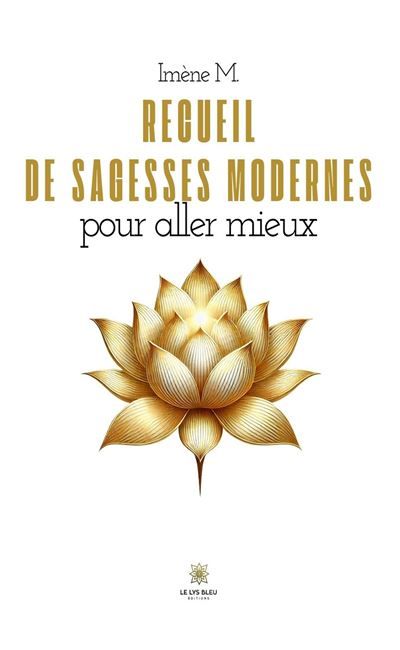 Recueil de sagesses modernes pour aller mieux