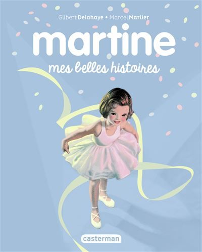 Recueil Martine - Mes belles histoires Nouvelle édition