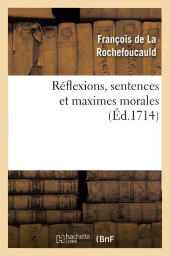 Réflexions, Sentences Et Maximes Morales (Éd.1714)