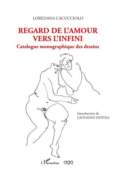 Regard de l'amour vers l'infini Catalogue monographique des desseins