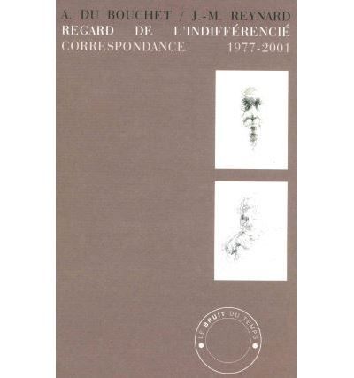 Regard de l'indifférencié Correspondance 1977-2000