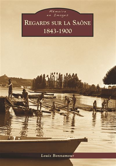 Regard sur la Saône - 1843-1900