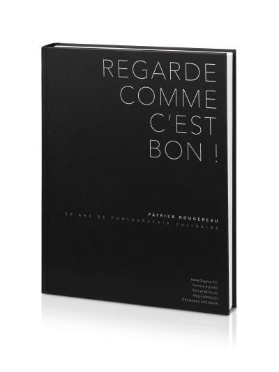 Regarde comme c'est bon ! 30 ans de photographie culinaire,  Edition bilingue anglais-français