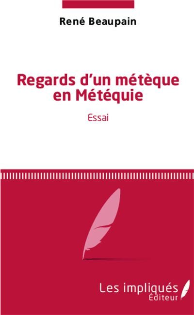 Regards d'un métèque en Météquie Essai