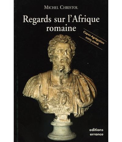 Regards sur l'Afrique romaine Capes-agregation 2005-2006