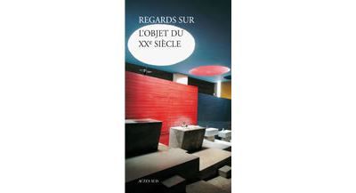 Regards sur l'objet du XXe siècle La fragilité d'un patrimoine au présent