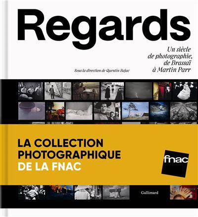 Regards Un siècle de photographie, de Brassaï à Martin Parr