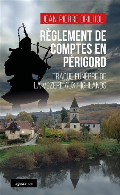 Reglement de compte en perigord (geste) traque funebre de la vezere aux highland Traque funèbre de la Vézère