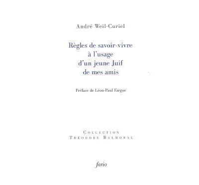 Règles de savoir-vivre à l’usage d’un jeune Juif de mes amis Préface de Léon-Paul Fargue