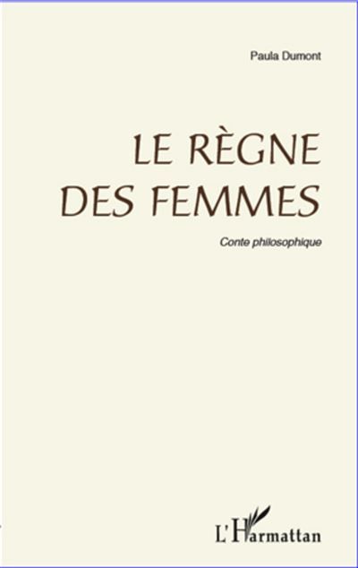 Règne des femmes Conte philosophique