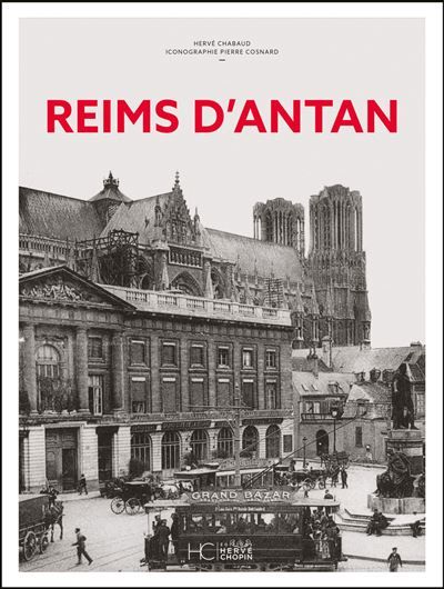Reims d'antan - Nouvelle édition A travers la carte postale ancienne