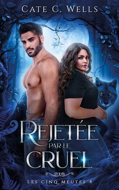 Rejetée par le Cruel, Les Cinq Meutes T4