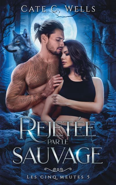 Rejetée par le sauvage, Les Cinq Meutes T5