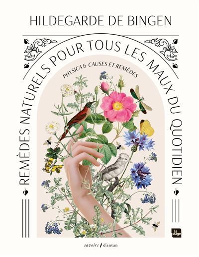 Remèdes naturels pour tous les maux du quotidien Physica & Causes et remèdes