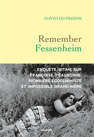 Remember Fessenheim Enquête intime sur Françoise d'Eaubonne, pionnière éco-féministe et impossible grand-mère